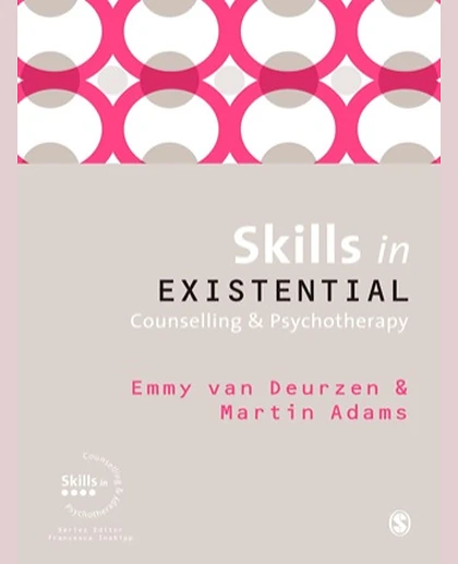 Skills in Existential Counselling & Psychotherapy.