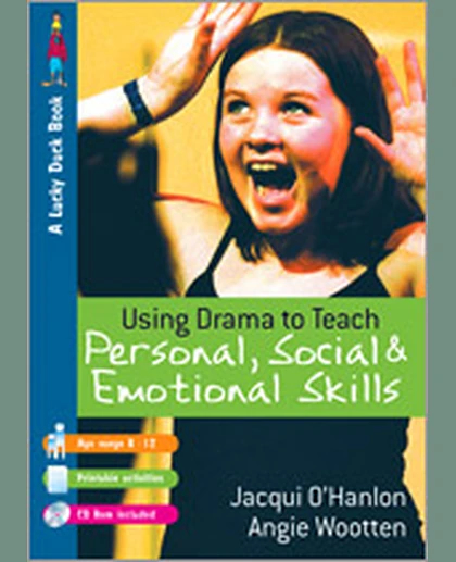 Using Drama to Teach Personal, Social and Emotional Skills, 1st Edition