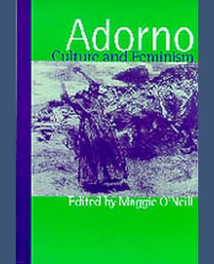 Adorno, Culture, and Feminism