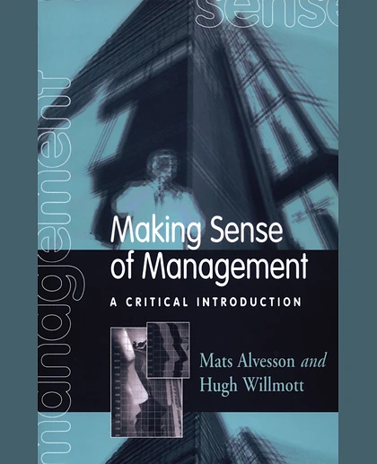 Making Sense of Management: A Critical Introduction