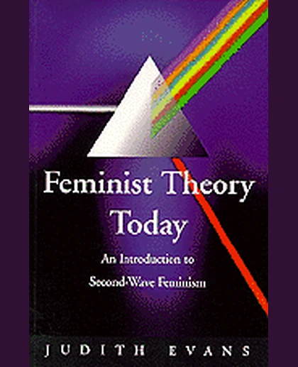 Feminist Theory Today: An Introduction to Second-Wave Feminism, 1st Edition