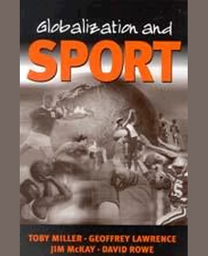 Globalization and Sport: Playing the World, 1st Edition