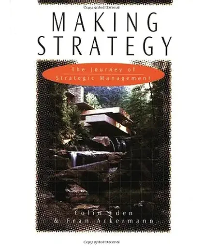 Making Strategy: The Journey of Strategic Management.