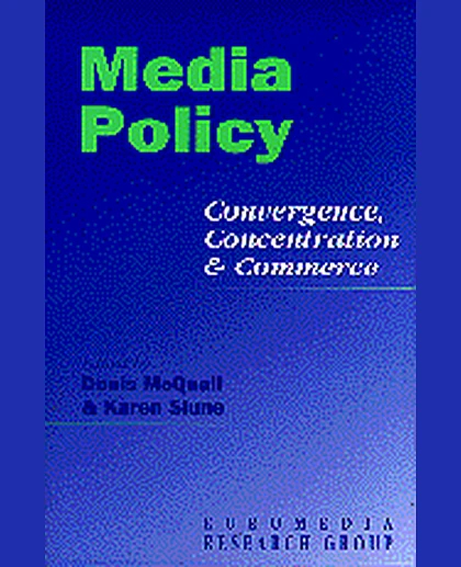Media Policy: Convergence, Concentration & Commerce, 1st Edition