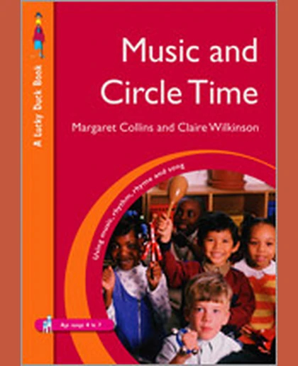 Music and Circle Time: Using Music, Rhythm, Rhyme and Song, 1st Edition
