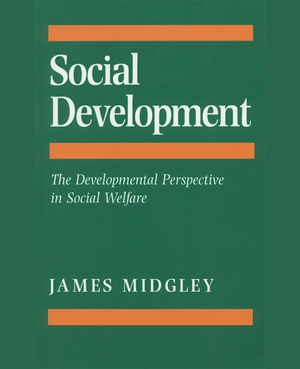 Social Development: The Developmental Perspective in Social Welfare, 1st Edition