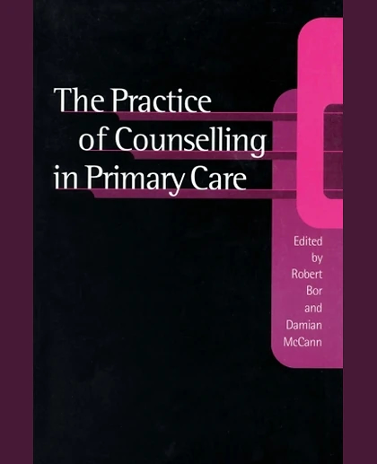 The Practice of Counselling in Primary Care, 1st Edition