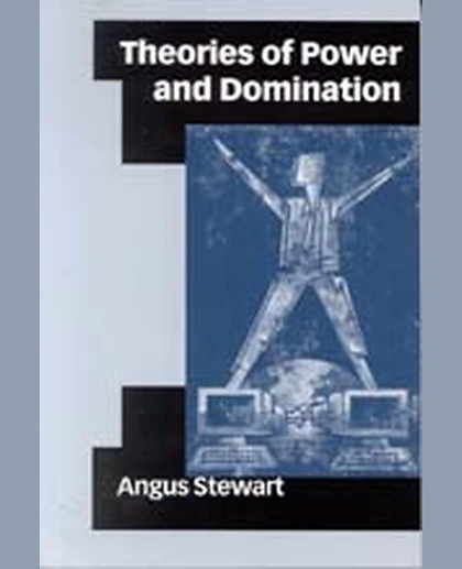 Theories of Power and Domination: The Politics of Empowerment in Late Modernity, 1st Edition