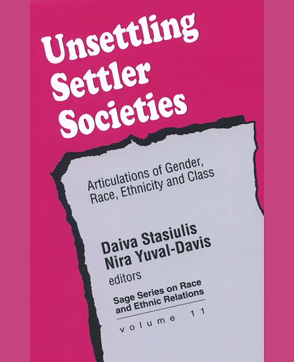 Unsettling Settler Societies: Articulations of Gender, Race, Ethnicity and Class, 1st Edition