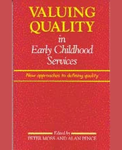 Valuing Quality in Early Childhood Services: New Approaches to Defining Quality, 1st Edition