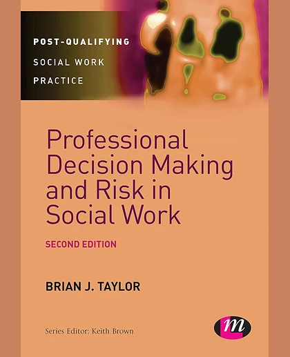 Professional Decision Making and Risk in Social Work, 2nd Edition