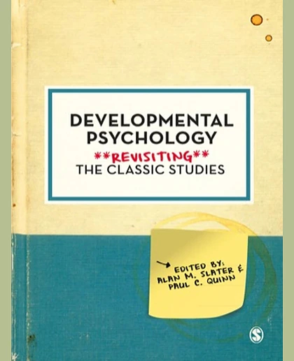 Developmental Psychology: Revisiting the Classic Studies