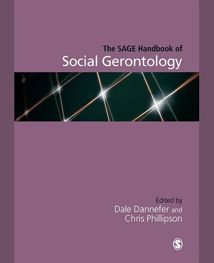 The SAGE Handbook of Social Gerontology, 1st Edition