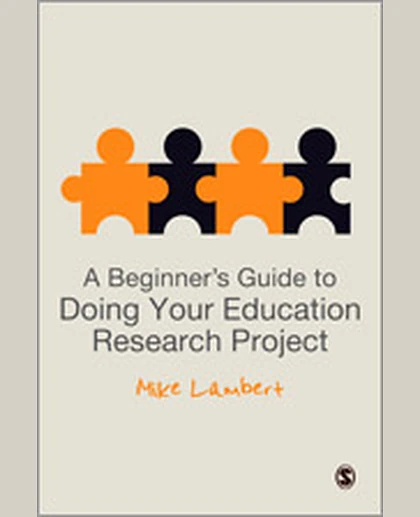 A Beginner′s Guide to Doing Your Education Research Project, 1st Edition