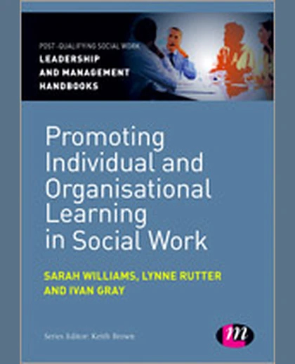 Promoting Individual and Organisational Learning in Social Work, 1st Edition