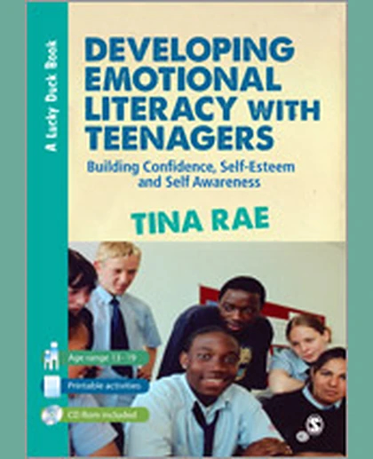 Developing Emotional Literacy with Teenagers: Building Confidence, Self-Esteem and Self Awareness, 2nd Edition