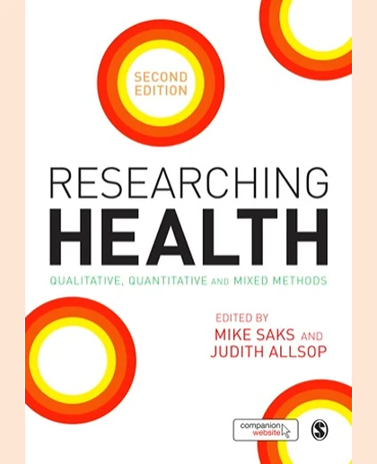 Researching Health: Qualitative, Quantitative and Mixed Methods, 2nd Edition