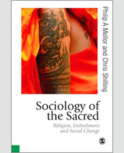 Sociology of the Sacred: Religion, Embodiment and Social Change, 1st Edition