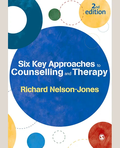 Six Key Approaches to Counselling and Therapy, 2nd Edition