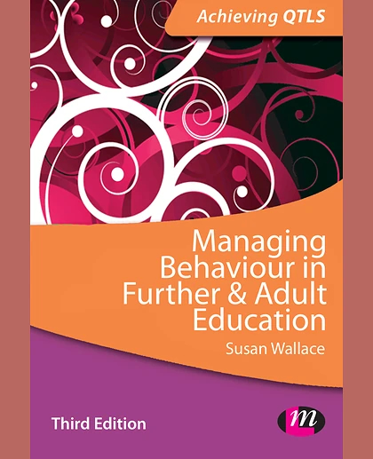 Managing Behaviour in Further and Adult Education, 3rd Edition