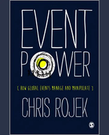 Event Power: How Global Events Manage and Manipulate, 1st Edition