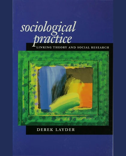 Sociological Practice: Linking Theory and Social Research, 1st Edition