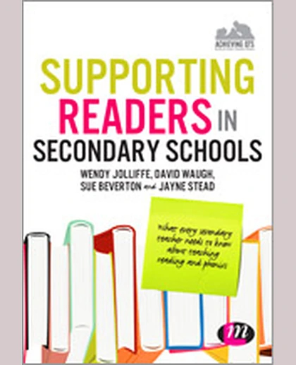 Supporting Readers in Secondary Schools: What Every Secondary Teacher Needs to Know About Teaching Reading and Phonics, 1st Edition