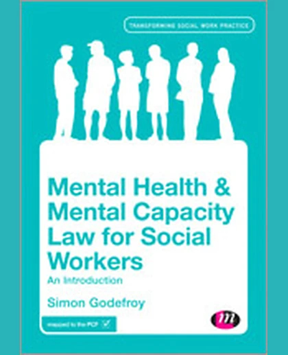 Mental Health and Mental Capacity Law for Social Workers: An Introduction, 1st Edition