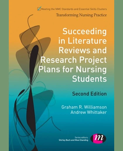 Succeeding in Literature Reviews and Research Project Plans for Nursing Students, 2nd Edition