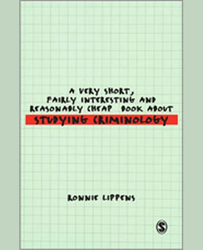 A Very Short, Fairly Interesting and Reasonably Cheap Book About Studying Criminology.