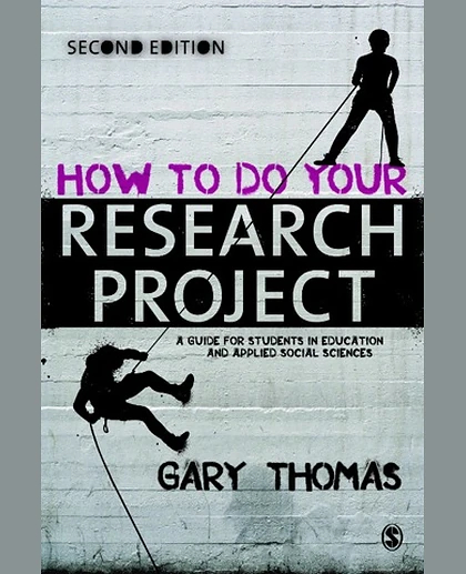How to Do Your Research Project: A Guide for Students in Education and Applied Social Sciences, 2nd Edition