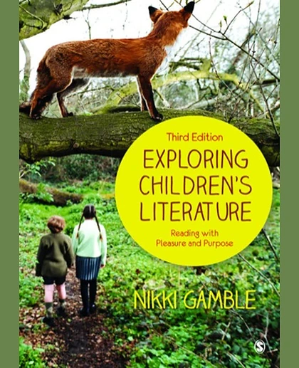 Exploring Children's Literature: Reading with Pleasure and Purpose, 3rd Edition