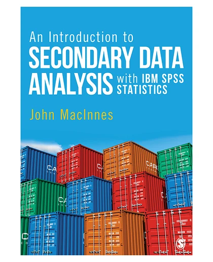 An Introduction to Secondary Data Analysis with IBM SPSS Statistics, 1st Edition