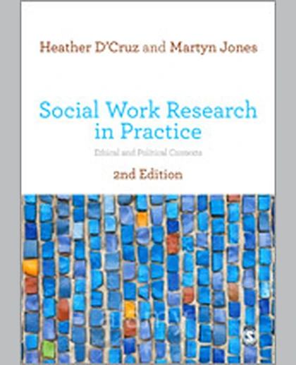 Social Work Research in Practice: Ethical and Political Contexts, 2nd Edition