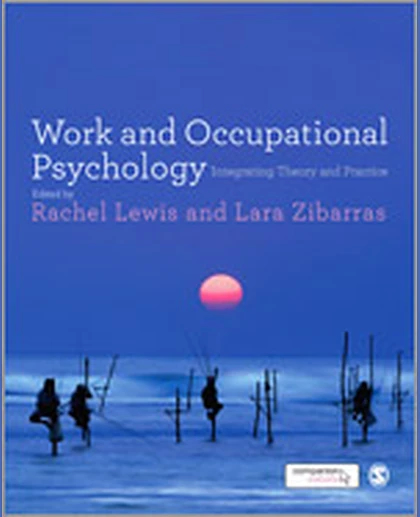 Work and Occupational Psychology: Integrating Theory and Practice, 1st Edition