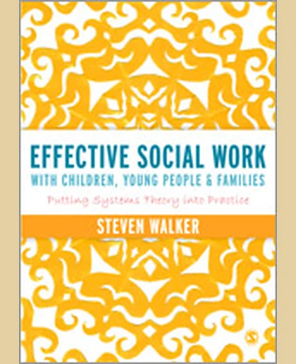 Effective Social Work with Children, Young People and Families: Putting Systems Theory into Practice, 1st Edition