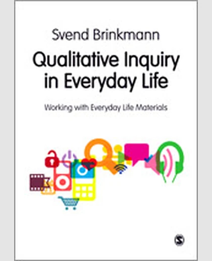 Qualitative Inquiry in Everyday Life: Working with Everyday Life Materials, 1st Edition