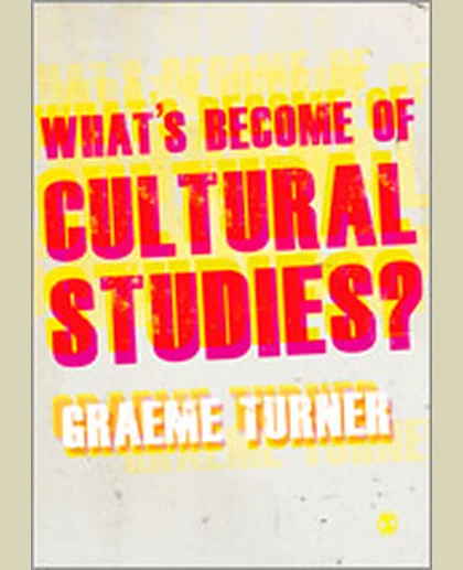 What′s Become of Cultural Studies?, 1st Edition