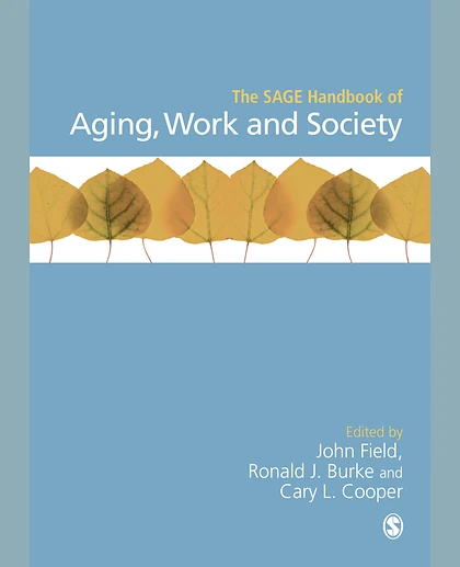The SAGE Handbook of Aging, Work and Society, 1st Edition