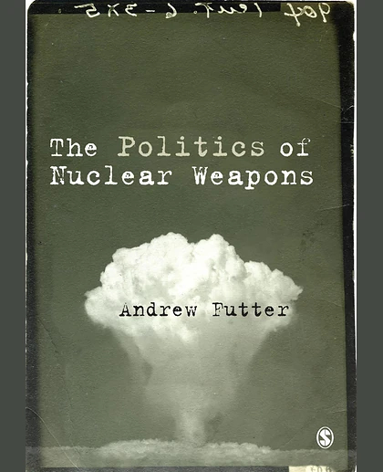 The Politics of Nuclear Weapons