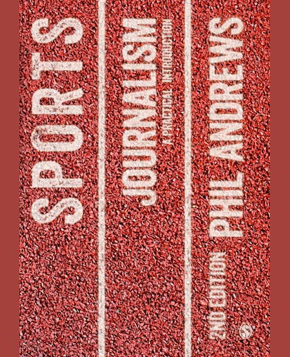 Sports Journalism: A Practical Introduction, 2nd Edition