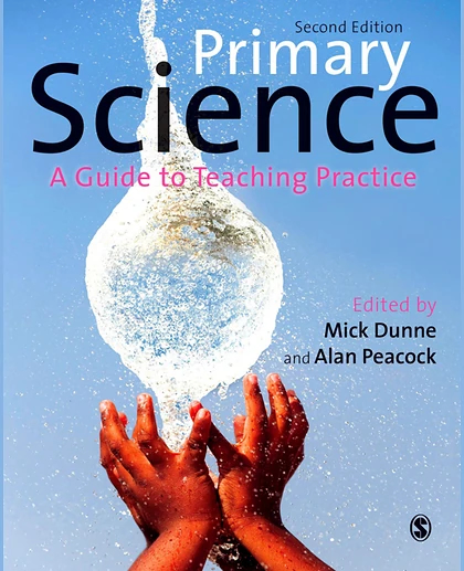 Primary Science: A Guide to Teaching Practice, 2nd Edition