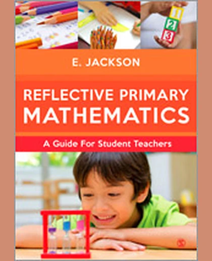 Reflective Primary Mathematics: A Guide for Student Teachers, 1st Edition