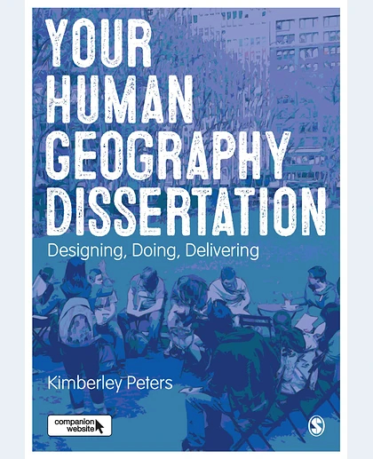 Your Human Geography Dissertation: Designing, Doing, Delivering
