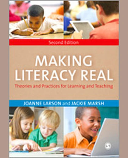 Making Literacy Real: Theories and Practices for Learning and Teaching, 2nd Edition