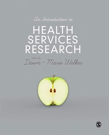 An Introduction to Health Services Research: A Practical Guide, 1st Edition