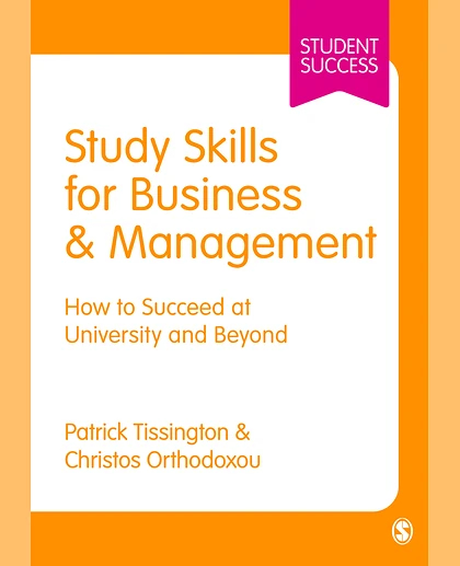 Study Skills for Business and Management: How to Succeed at University and Beyond, 1st Edition