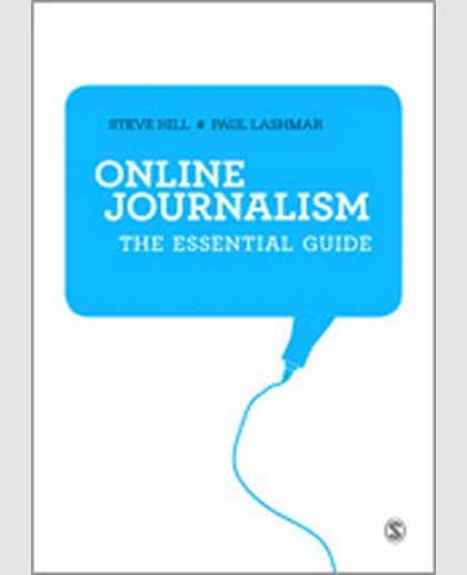 Online Journalism: The Essential Guide, 1st Edition
