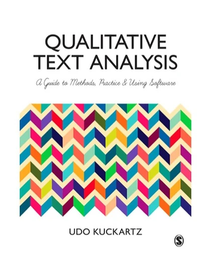 Qualitative Text Analysis: A Guide to Methods, Practice and Using Software, 1st Edition