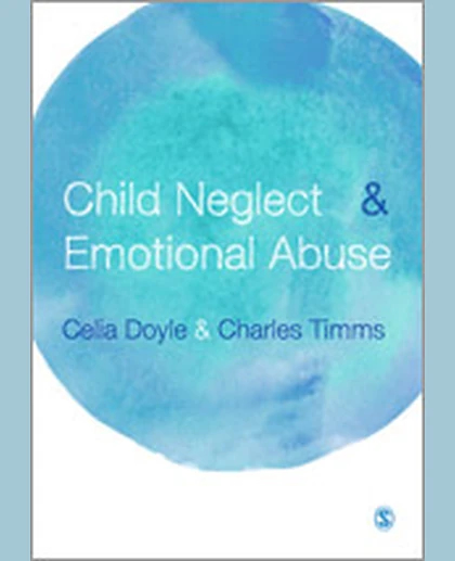 Child Neglect and Emotional Abuse: Understanding, Assessment and Response, 1st Edition